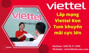 Lắp mạng Viettel Kon Tum